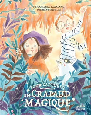 Pour capturer un crapaud magique - Pierdomenico Baccalario