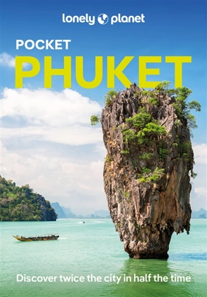 Pocket Phuket : top sights, local experiences - Isabella Noble