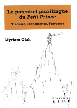 Le potentiel plurilingue du Petit Prince : traduire, transmettre, traverser - Myriam Olah