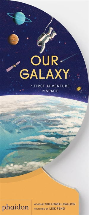 Our galaxy : a first adventure in space - Sue Lowell Gallion