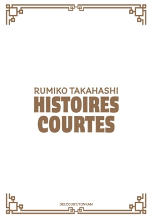 Rumiko Takahashi : histoires courtes - Rumiko Takahashi