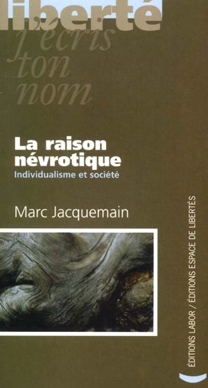 La raison névrotique : individualisme et société - Marc Jacquemain