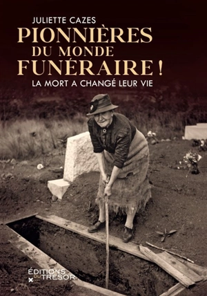 Pionnières du monde funéraire : la mort a changé leur vie ! - Juliette Cazes