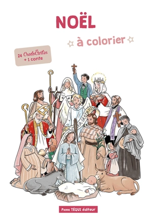 Noël à colorier : 24 CredoCartes + 1 conte - Anne Charlotte Larroque