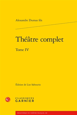 Théâtre complet. Vol. 4 - Alexandre Dumas