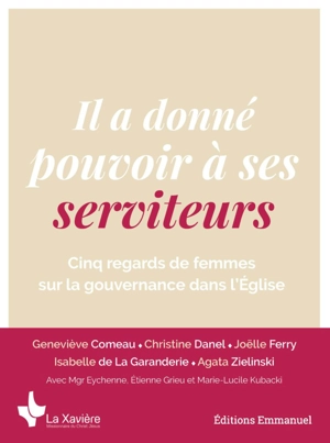 Il a donné pouvoir à ses serviteurs : cinq regards de femmes sur la gouvernance dans l'Eglise