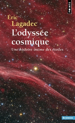 L'odyssée cosmique : une histoire intime des étoiles - Eric Lagadec