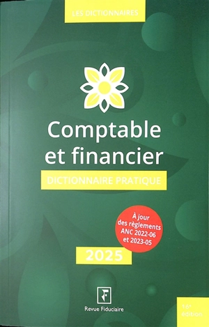 Comptable et financier : dictionnaire pratique 2025