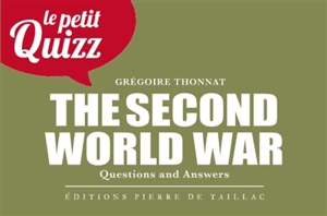 The Second World War : questions and answers - Grégoire Thonnat