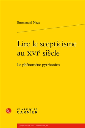 Lire le scepticisme au XVIe siècle : le phénomène pyrrhonien - Emmanuel Naya