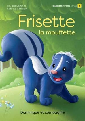 Frisette la mouffette : Niveau de lecture 4 - Lou Beauchesne