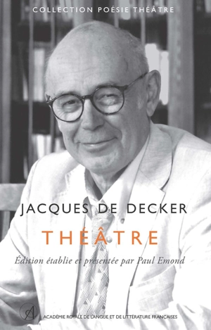 Théâtre - Jacques De Decker