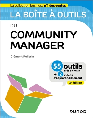 La boîte à outils du community manager : 55 outils clés en main + 2 vidéos d'approfondissement - Clément Pellerin