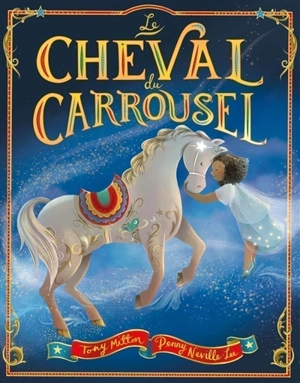 Le cheval du carrousel - Tony Mitton