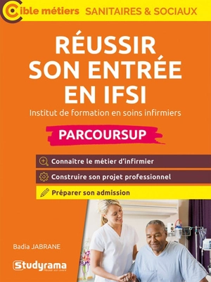 Réussir son entrée en IFSI, institut de formation en soins infirmiers : Parcoursup - Badia Jabrane