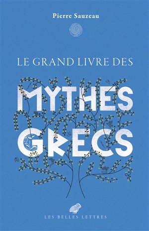 Le grand livre des mythes grecs - Pierre Sauzeau