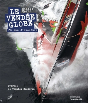 Le Vendée Globe : 35 ans aventure - Didier Ravon