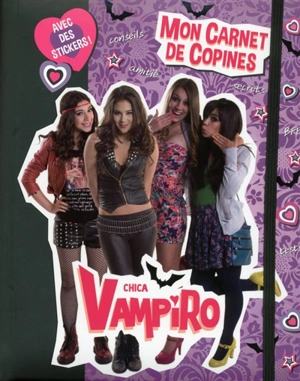 Chica vampiro : mon carnet de copines : avec des stickers ! - Sophie Nanteuil