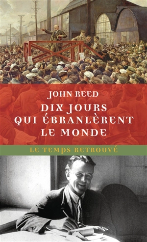 Dix jours qui ébranlèrent le monde - John Reed