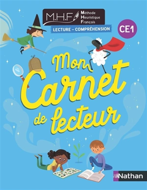 Méthode heuristique de français CE1 : mon carnet de lecteur : lecture-compréhension - Charline Delahaye