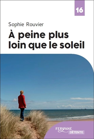 A peine plus loin que le soleil - Sophie Rouvier