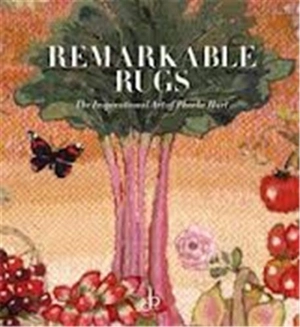 Remarkable Rugs The Inspirational Art of Phoebe Hart - Clifton-Mogg