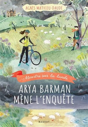 Arya Barman mène l'enquête : meurtre sur la lande - Agnès Mathieu-Daudé