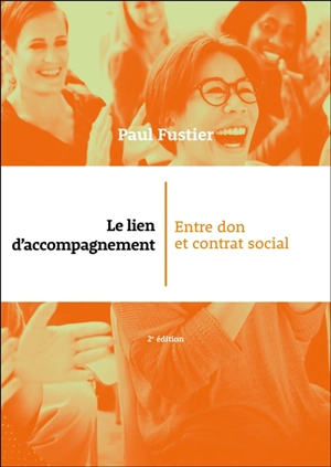 Le lien d'accompagnement : entre don et contrat social - Paul Fustier