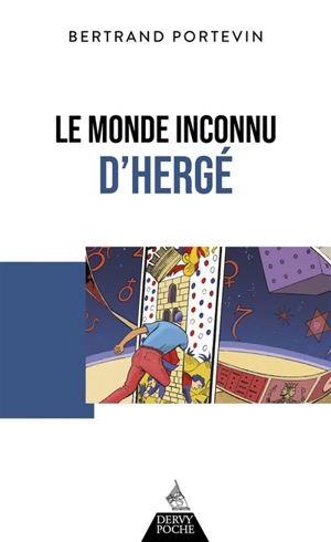 Le monde inconnu d'Hergé - Bertrand Portevin