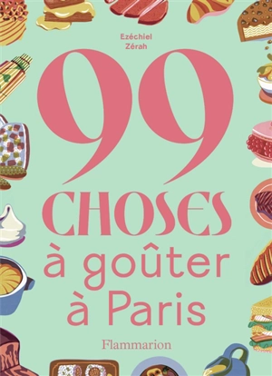 99 choses à goûter à Paris - Ezéchiel Zérah