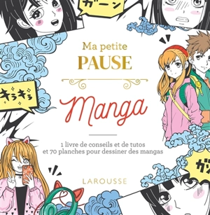 Ma petite pause manga : 1 livre de conseils et de tutos et 70 planches pour dessiner des mangas - Timya