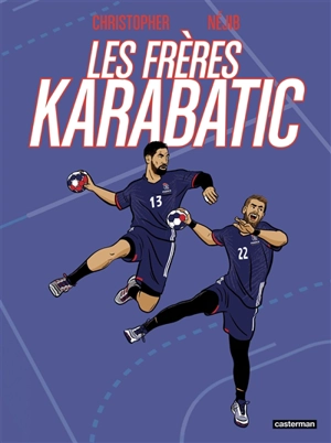 Les frères Karabatic. Vol. 1. Les débuts - Néjib