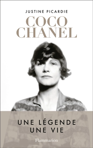 Coco Chanel : une légende, une vie - Justine Picardie