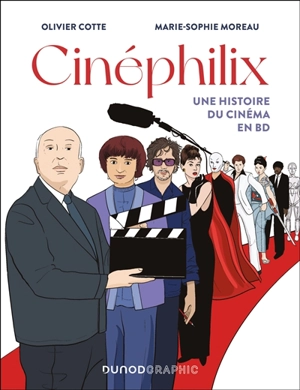 Cinéphilix : une histoire du cinéma en BD - Olivier Cotte