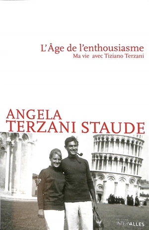 L'âge de l'enthousiasme : ma vie avec Tiziano Terzani - Angela Terzani