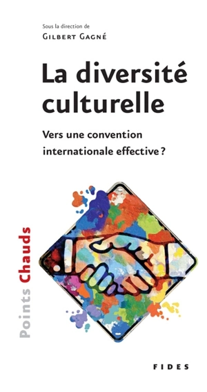 La diversité culturelle : vers une convention internationale effective ?