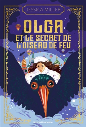 Olga et le secret de l'oiseau de feu - Jessica Miller