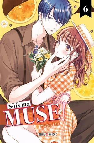 Sois ma muse !. Vol. 6 - Sato Ito