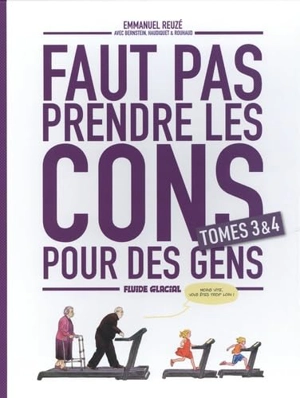 Faut pas prendre les cons pour des gens : tomes 3 & 4 - Emmanuel Reuzé