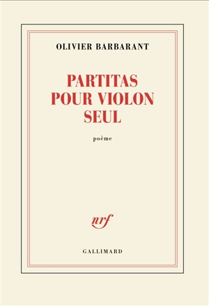 Partitas pour violon seul : poème - Olivier Barbarant