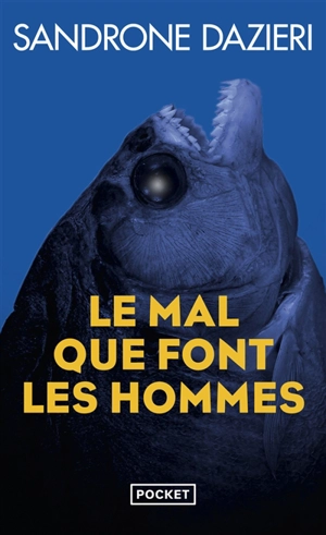 Le mal que font les hommes - Sandrone Dazieri