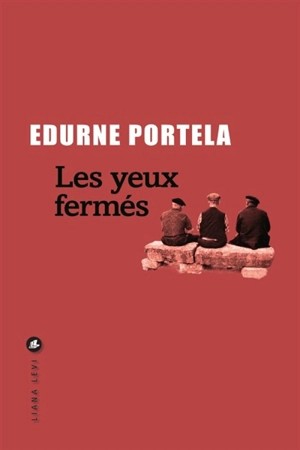 Les yeux fermés - Edurne Portela