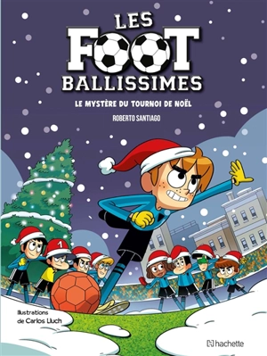 Les Footballissimes. Vol. 2. Le mystère du tournoi de Noël - Roberto Santiago