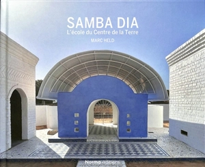 Samba Dia, l'école du centre de la Terre - Marc Held