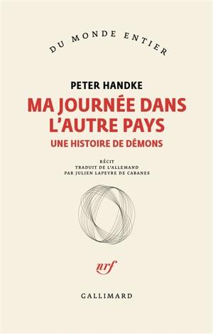 Ma journée dans l'autre pays : une histoire de démons : récit - Peter Handke