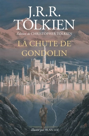 La chute de Gondolin - John Ronald Reuel Tolkien