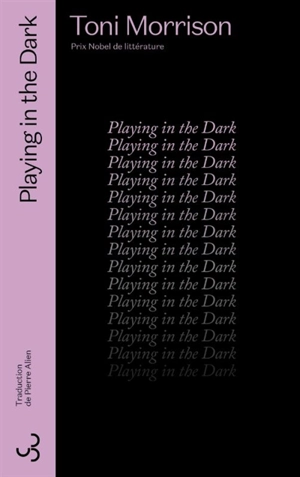 Playing in the dark : blancheur et imagination littéraire - Toni Morrison