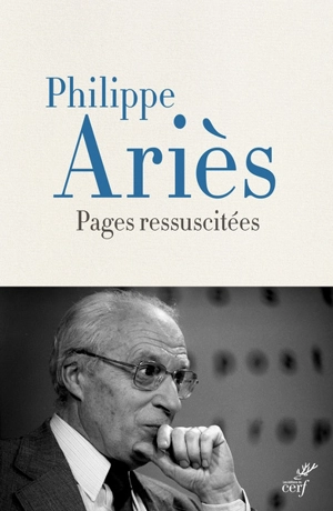 Pages ressuscitées - Philippe Ariès