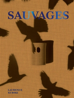 Sauvages - Laurence Kubski