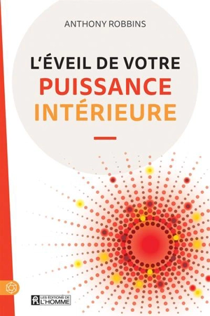 L'éveil de votre puissance intérieur - Anthony Robbins